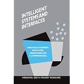 Intelligent Systems and Interfaces (International Series in Intelligent Technologies, 15)