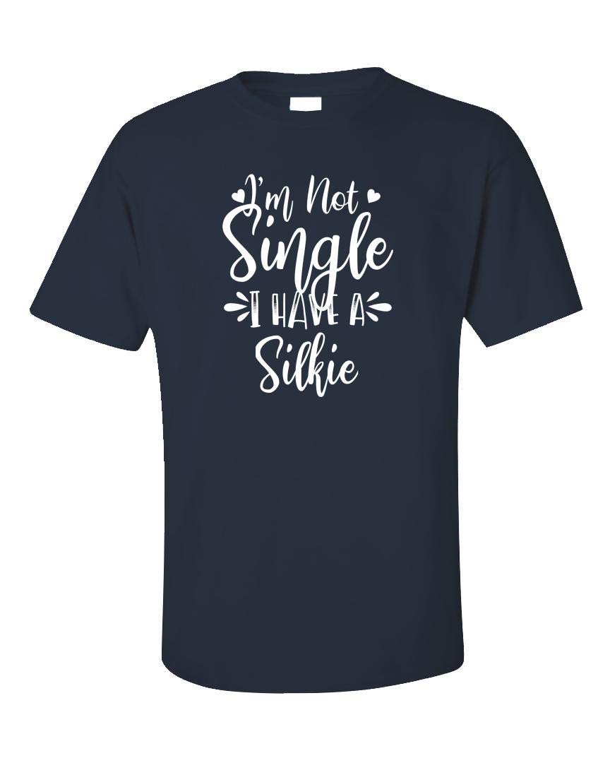I M Not Single I Have A Silkie Dog Lover Unisex T Shirt
