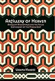 Artillery of Heaven: American Missionaries and the Failed Conversion of the Middle East (The United by Ussama Makdisi