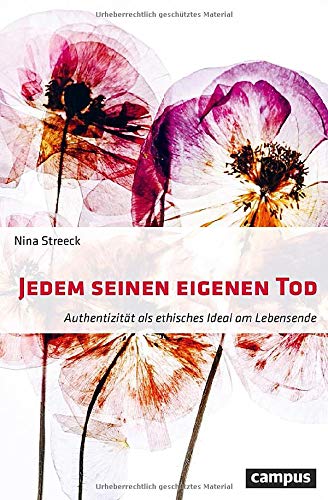 Jedem Seinen Eigenen Tod Authentizitat Als Ethisches Ideal Am Lebensende Streeck Nina Amazon De Bucher