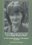 Eavan Boland's Evolution as an Irish Woman Poet : An Outsider within an Outsider's Culture, Villar-Argaiz, Pilar, 0773453830