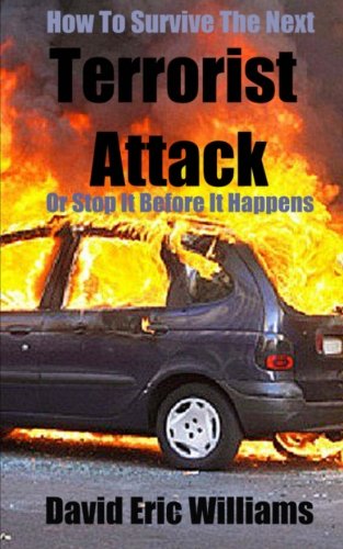 How To Survive The Next Terrorist Attack Or Stop It Before It Happens How To Survive The Next Terrorist Attack Or Stop It Before It Happens
