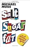 Salt Sugar Fat: How the Food Giants Hooked Us