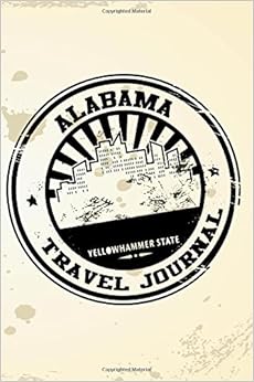 Alabama Travel Journal: Blank Lined Vacation Holiday Notebook