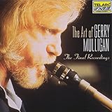 The Art of Gerry Mulligan: The Final Recordings