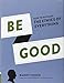 Be Good: How to Navigate the Ethics of Everything