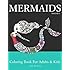 Mermaids: Coloring Book for Adults & Kids (Mermaid Coloring Book Series) (Volume 1)