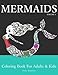 Mermaids: Coloring Book for Adults & Kids (Mermaid Coloring Book Series) (Volume 1) by Aada Baldwin
