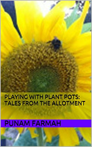 Playing with plant pots: Tales from the allotment by [Farmah, Punam]