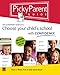 Picky Parent Guide: Choose Your Child's School With Confidence, the Elementary Years, K-6