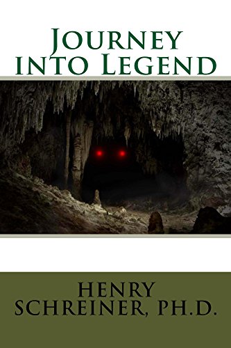 Journey into Legend: An Electrifying Tale Into the Unknown by Henry Schreiner