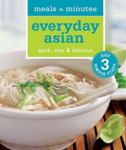 Meals in Minutes: Everyday Asian: Quick, Easy & Delicious