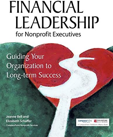 Financial Leadership for Nonprofit Executives: Guiding Your