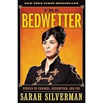 The Bedwetter: Stories of Courage, Redemption, and Pee: Silverman ...
