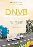 DNVB : le (re)nouveau du commerce : Entre web & retail, comment les DNVB changent les règles du jeu by