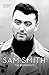 Sam Smith: The Biography by 