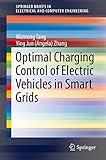 Optimal Charging Control of Electric Vehicles in Smart Grids (SpringerBriefs in Electrical and Computer Engineering) by 
