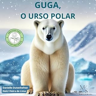 Livro Livro Infantil: Guga, o urso Polar: alfabetização, aprender a ler, decodificação, fluência leitora (Degraus da Leitura - LEITOR INICIANTE)