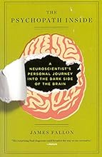 The Psychopath Inside: A Neuroscientist's Personal Journey into the Dark Side of the Brain
