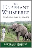The Elephant Whisperer: My Life with the Herd in the African Wild
