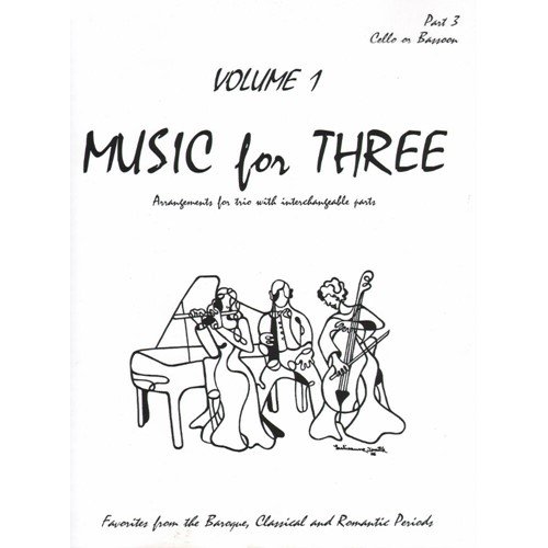Music for Three, Vol. 1: Baroque, Classical & Romantic Favorites - Part 3 (Cello or Bassoon)