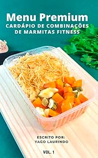 Livro Menu Premium - Cardápio de combinações de marmitas fitness: Melhore o seu cardápio de marmitas com esse ebook