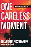 Front cover for the book One Careless Moment by Dave Hugelschaffer