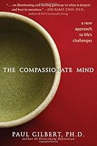 The Compassionate Mind: A New Approach to Life's Challenges