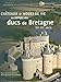 Châteaux et modes de vie au temps des ducs de Bretagne: XIIIe-XVIe siècle (Renaissance) (French Ed by 