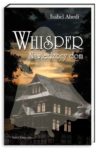 Whisper. Nawiedzony dom