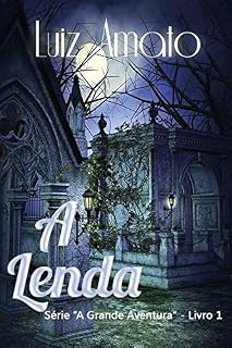Livro A Lenda (A Grande Aventura Livro 1)