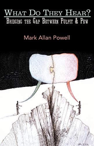 What Do They Hear?: Bridging the Gap Between Pulpit & Pew