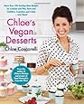 Chloe's Vegan Desserts: More than 100 Exciting New Recipes for Cookies and Pies, Tarts and Cobblers, Cupcakes and Cakes--and More!