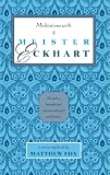 Meditations with Meister Eckhart by Matthew Fox