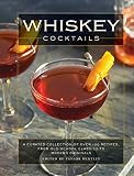 Whiskey Cocktails: A Curated Collection of Over 100 Recipes, From Old School Classics to Modern Orig by Cider Mill Press