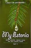 My Estonia 2: Berry Junkies, Nordic Elves, and Real Estate Fever by 
