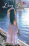 Love Flies (Leaving Lennhurst Book 2) by Julia David