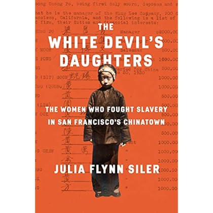 The White Devil's Daughters: The Women Who Fought Slavery in San Francisco's Chinatown