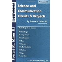 By Forrest M. Mims III - Science and Communication Circuits & Projects: Volume 2 (Engineer's Mini-Notebook Series)