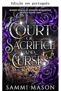 Livro Corte de sacrifício e maldições (Trilogia romantasy reino arruinado das sombras Livro 1)