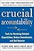 Crucial Accountability: Tools for Resolving Violated Expectations, Broken Commitments, and Bad Behavior, Second Edition primary