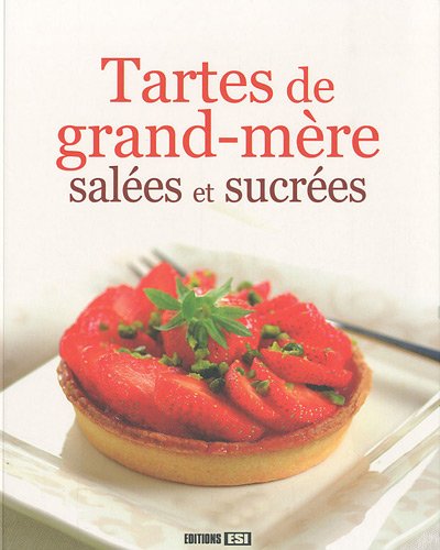Tartes de grand-mère salées et sucrées