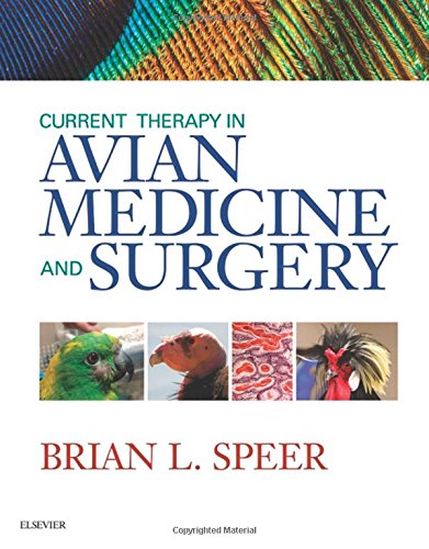 Download Current Therapy in Avian Medicine and Surgery, 1e Download Current Therapy in Avian Medicine and Surgery, 1e