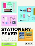 Stationery Fever: From Paper Clips to Pencils and Everything In Between by John Z. Komurki, Angela Nicoletti