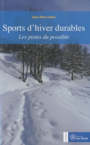Sports d'hiver durables (Ecologie) by JEAN-PIERRE LAMIC