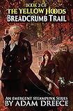 BreadCrumb Trail (The Yellow Hoods, #2): Steampunk meets Fairy Tale