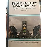 Sport Facility Operations Management | A Global Perspective | Eric C