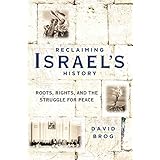 Reclaiming Israel's History: Roots, Rights, and the Struggle for Peace