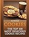 Cookies: The Top 100 Most Delicious Cookie Recipes (Mouthwatering Cookie Recipes and Cookie Baking T by Ace McCloud