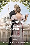 Romancing Lord Ramsbury: A Regency Romance (Brides of Brighton Book 3) by Ashtyn Newbold